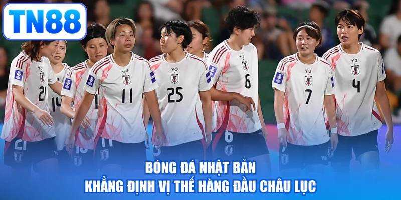 Bóng đá Nhật Bản khẳng định vị thế hàng đầu châu lục