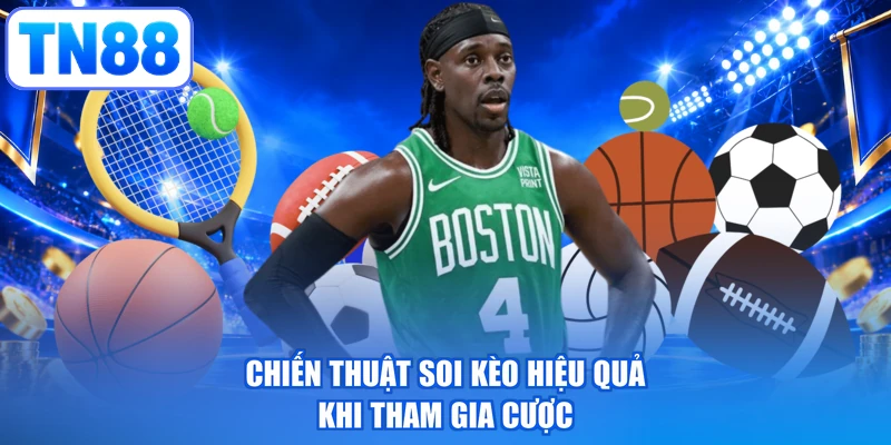 Chiến thuật soi kèo hiệu quả khi tham gia cược
