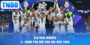 CLB Real Madrid | 3+ Khám Phá Mới Cho Hội Viên TN88