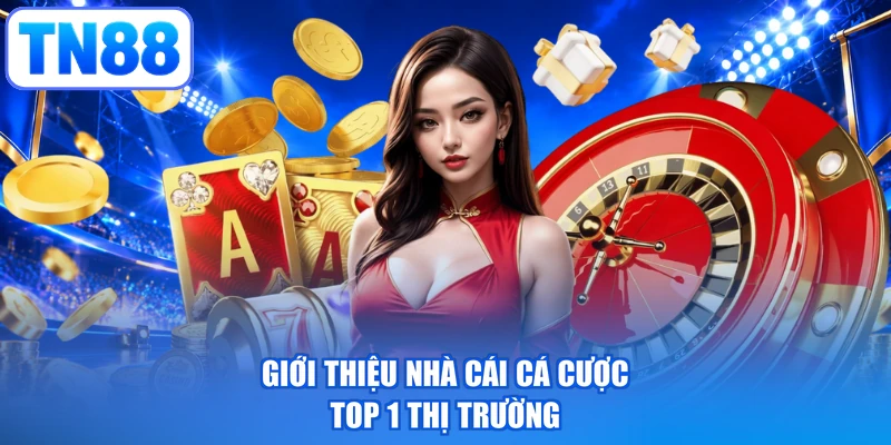 Giới thiệu nhà cái cá cược top 1 thị trường
