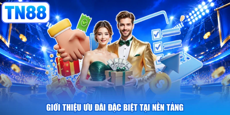 Giới thiệu ưu đãi đặc biệt tại nền tảng