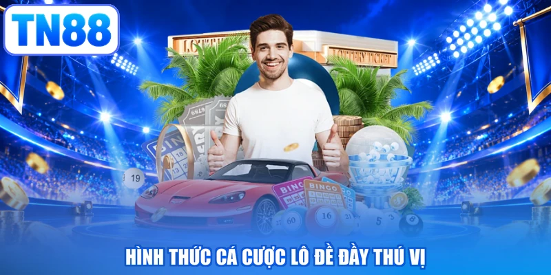 Hình thức cá cược lô đề đầy thú vị