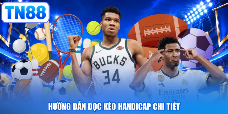 Hướng dẫn đọc kèo handicap chi tiết