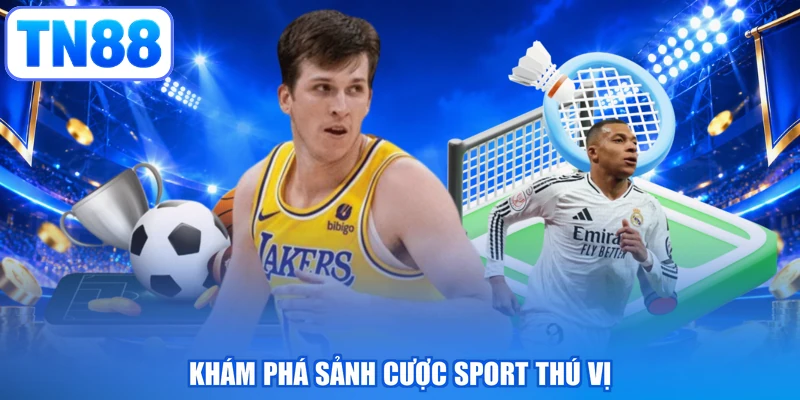 Khám phá sảnh cược sport thú vị