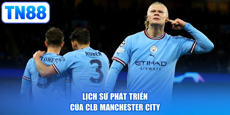 Lịch sử phát triển của CLB Manchester City