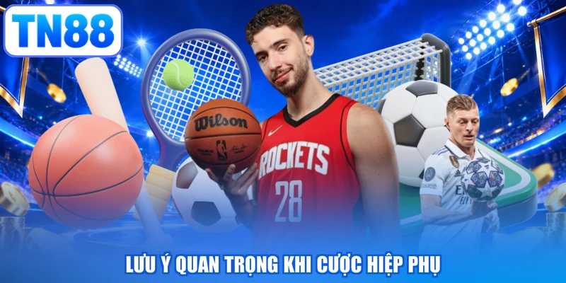 Lưu ý quan trọng khi cược hiệp phụ