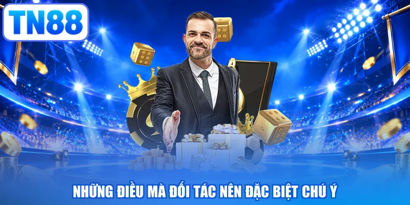 Những điều mà đối tác nên đặc biệt chú ý