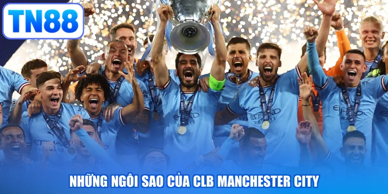 Những ngôi sao của CLB Manchester City