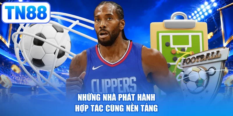 Những nhà phát hành hợp tác cùng nền tảng