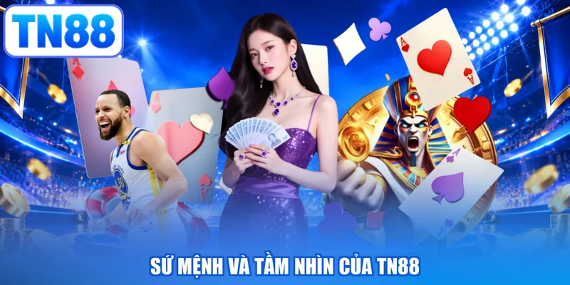Sứ mệnh và tầm nhìn của TN88