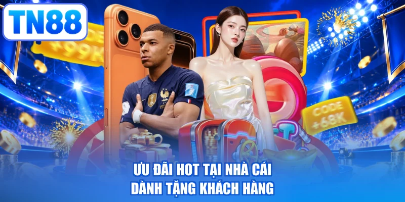Ưu đãi hot tại nhà cái dành tặng khách hàng