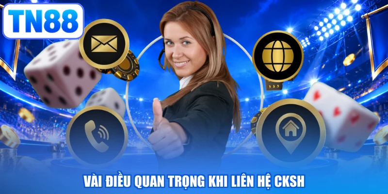 Vài điều quan trọng khi liên hệ CKSH